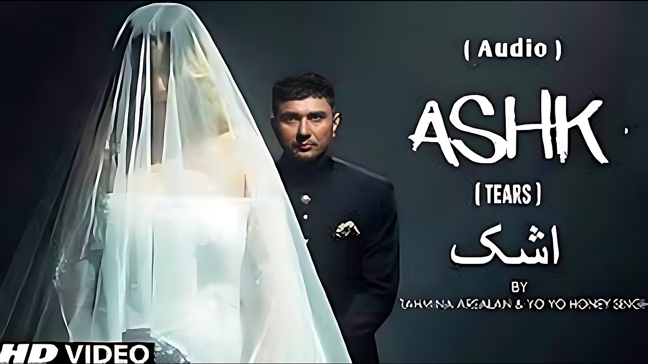 ASHK - Yo Yo Honey Singh - Tahmina Arsalan - Full Video