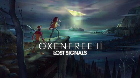 oxenfree 2 lost signals