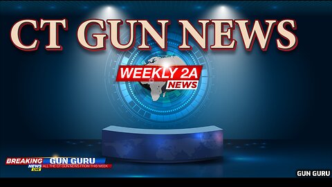 CT GUN NEWS YOU MISSED...