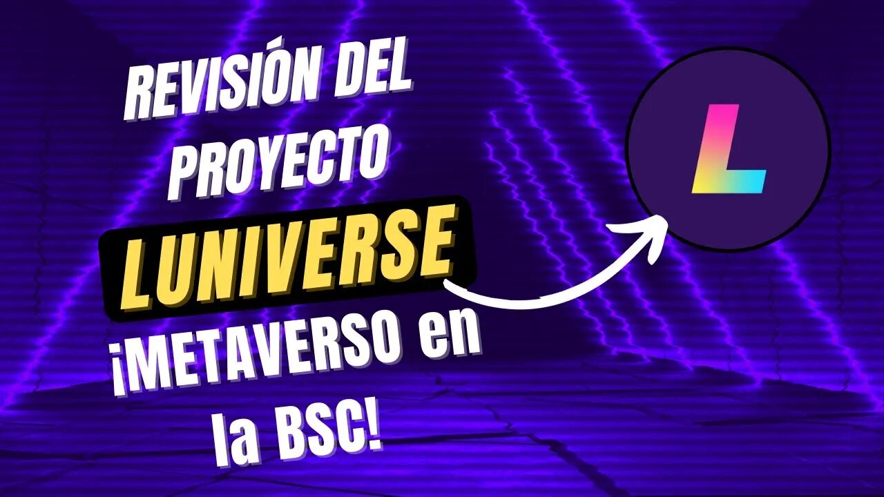 LUNIVERSE español 🤑🤑 Qué es y cómo funciona METAVERSO en la BSC