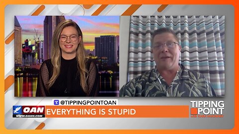 Everything Is Stupid | TIPPING POINT 🟧