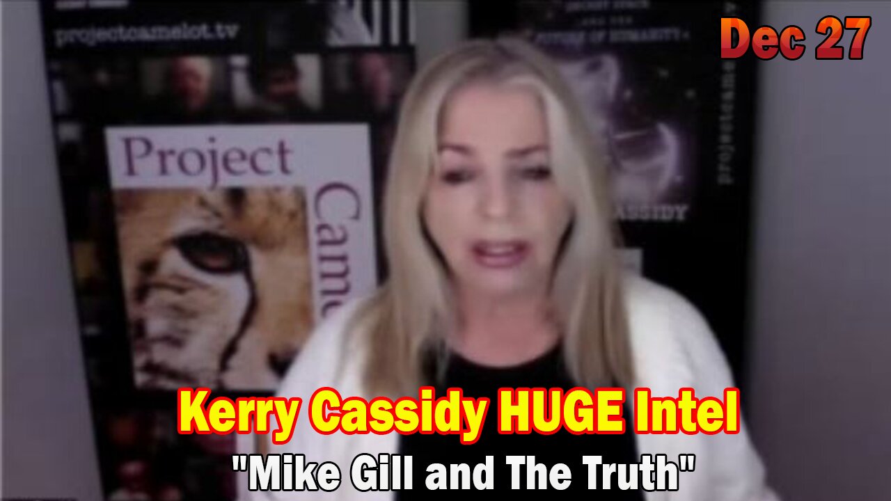 Kerry Cassidy HUGE Intel: "Mike Gill and The Truth"