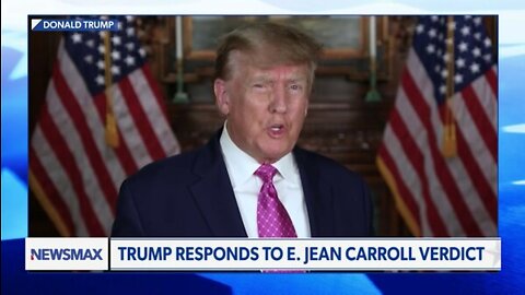 TRUMP RESPONDS TO E. JEAN CARROLL VERDICT