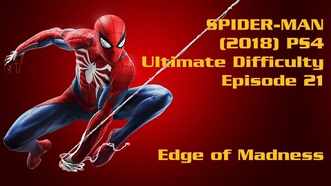 Spider-Man (2018) PS4 Ultimate Difficulty Gameplay Episode 21