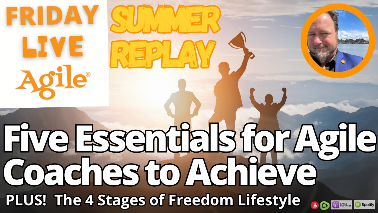 Five Essentials for Agile Coaches (to Go Beyond) - Summer Live Replay