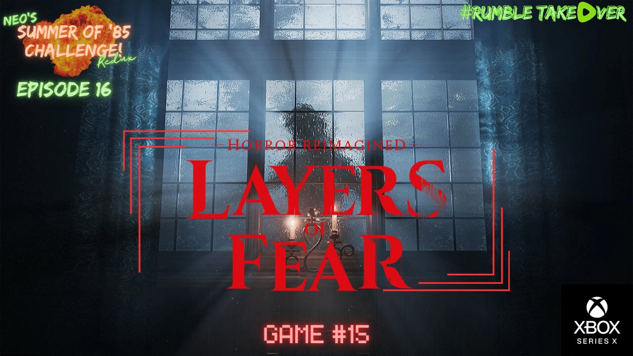 Summer of Games - Episode 16: Layers of Fear (1+2+DLC) (Series X) [15/100] | Rumble Gaming