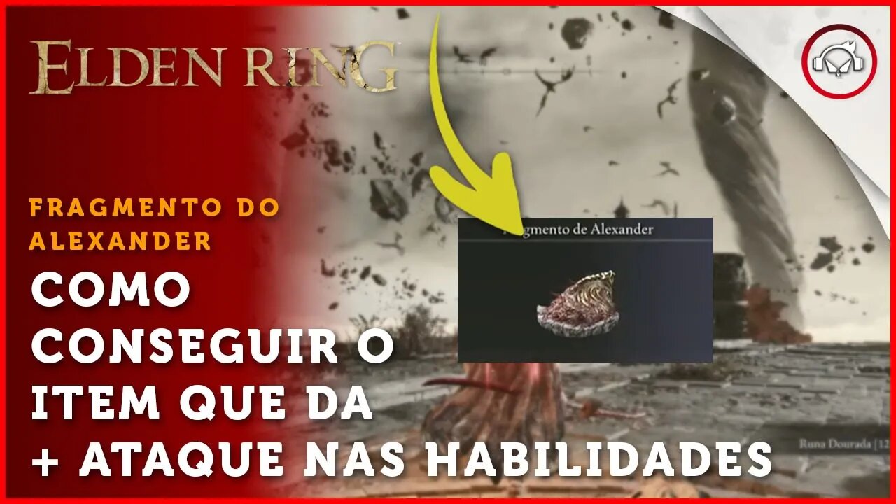 Elden Ring, Como conseguir o Fragmento de Alexander, + ataque nas habilidades | super dica