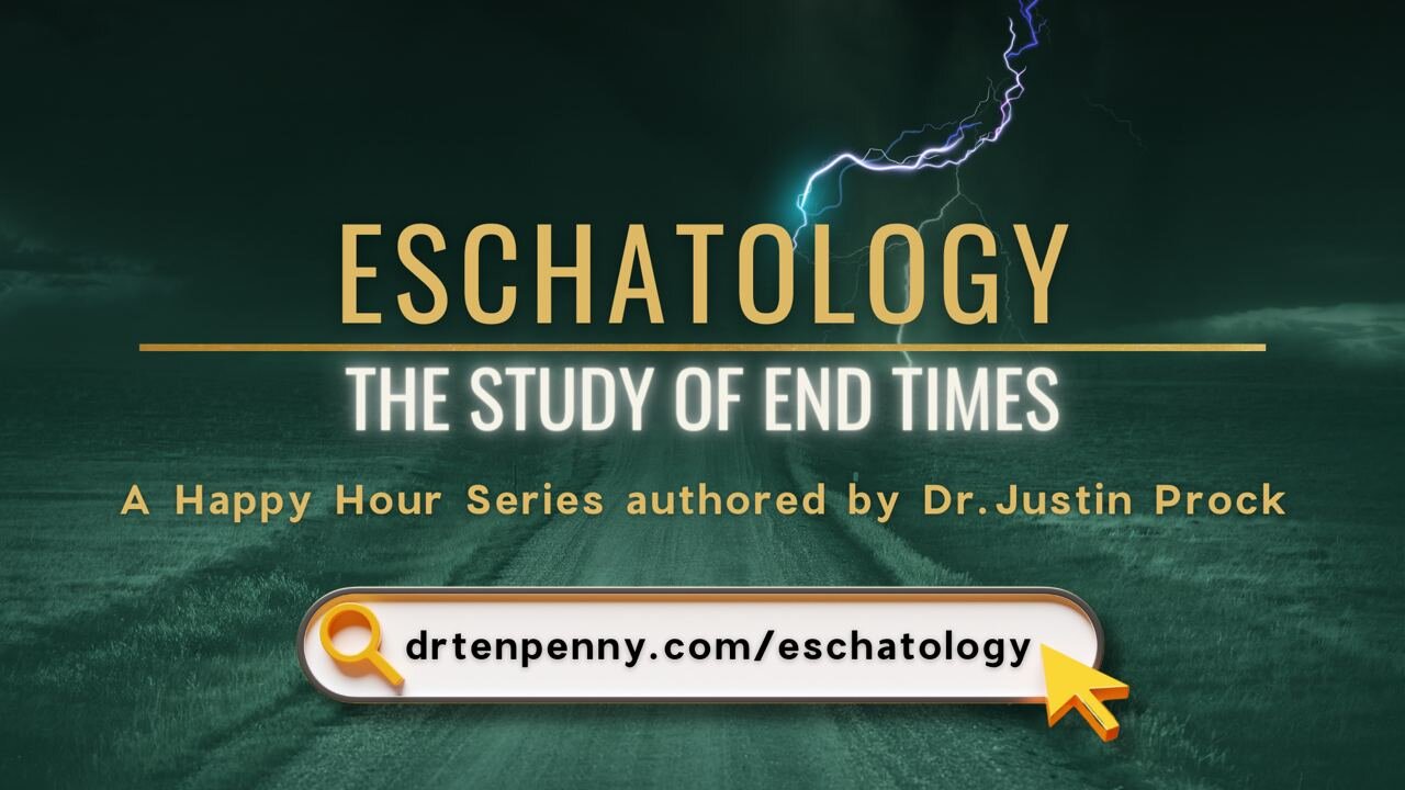 Trailer - ESCHATOLOGY – The Study of End Times - Dr. Justin Prock Series