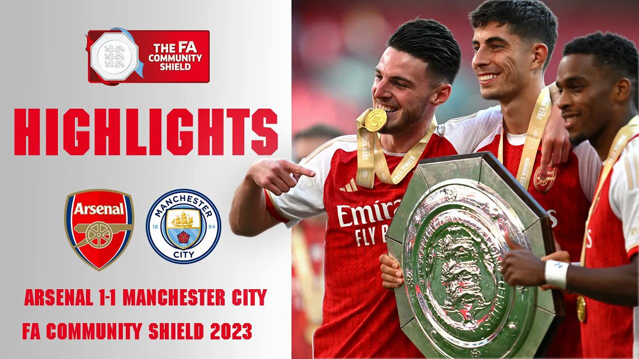 Extended Highlights Arsenal 1-1 (4-1 Pens) Manchester City Community Shield 2023