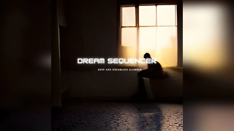 Dream Sequencer - Deep And Dreamless Slumber