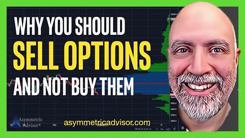 Why You Should Sell Options Not Buy Them