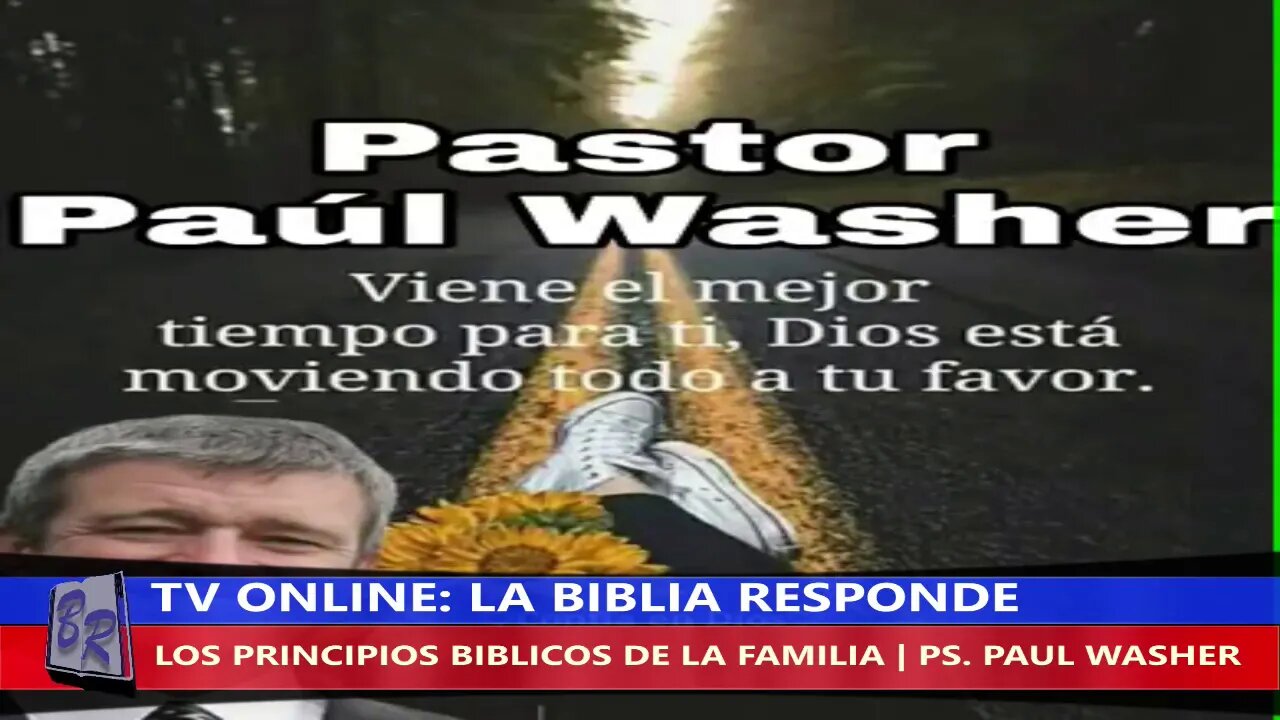 LOS PRINCIPIOS BÍBLICOS DE LA FAMILIA - PS. PAUL WASHER | TV LA BIBLIA RESPONDE