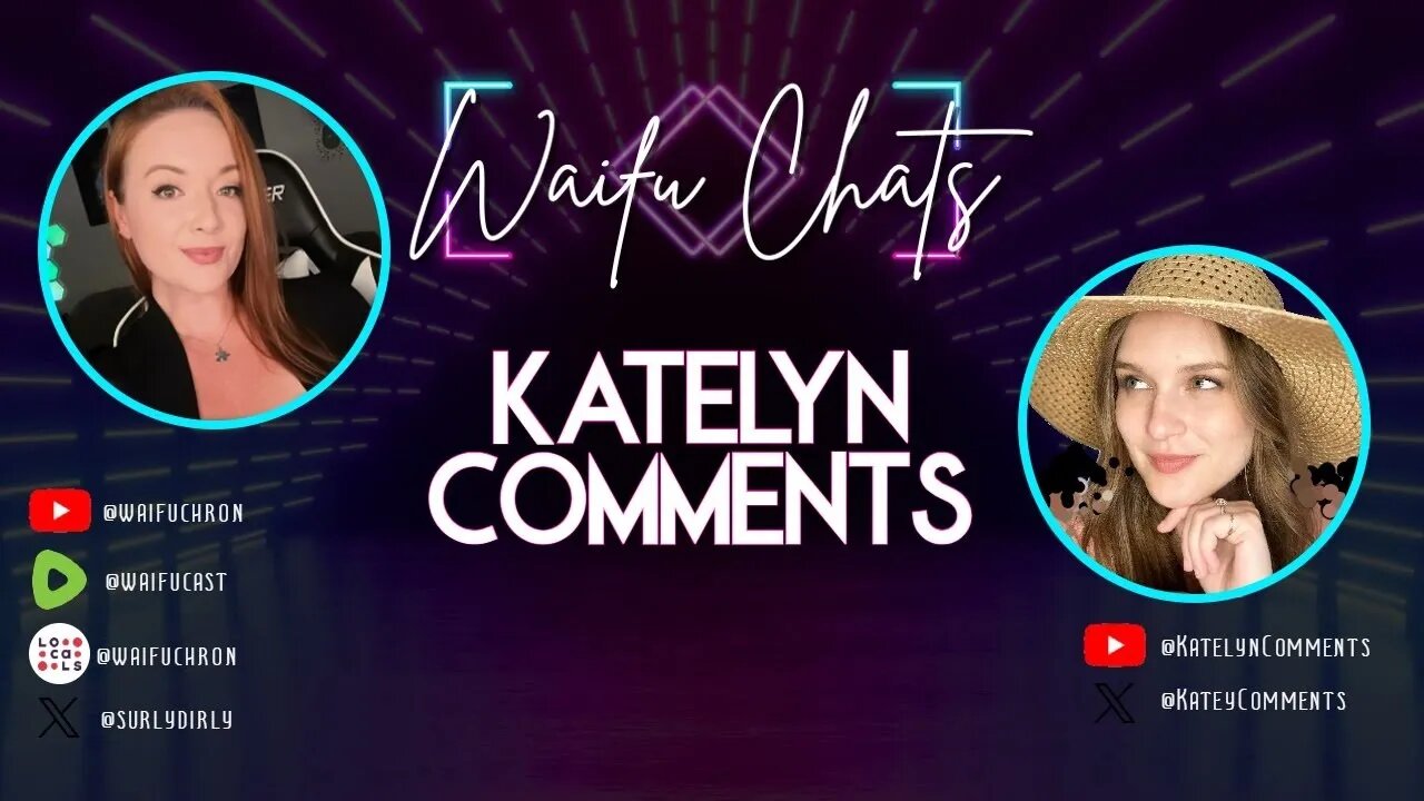 WaifuChats w/ Katelyn Comments