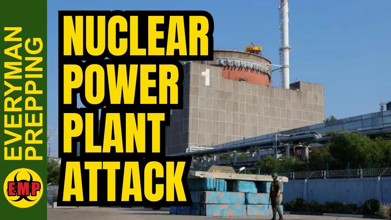 Zaporizhzhia Nuclear Power Plant Attack Imminent - Russia & Ukraine Accuse Each Other - Prepping