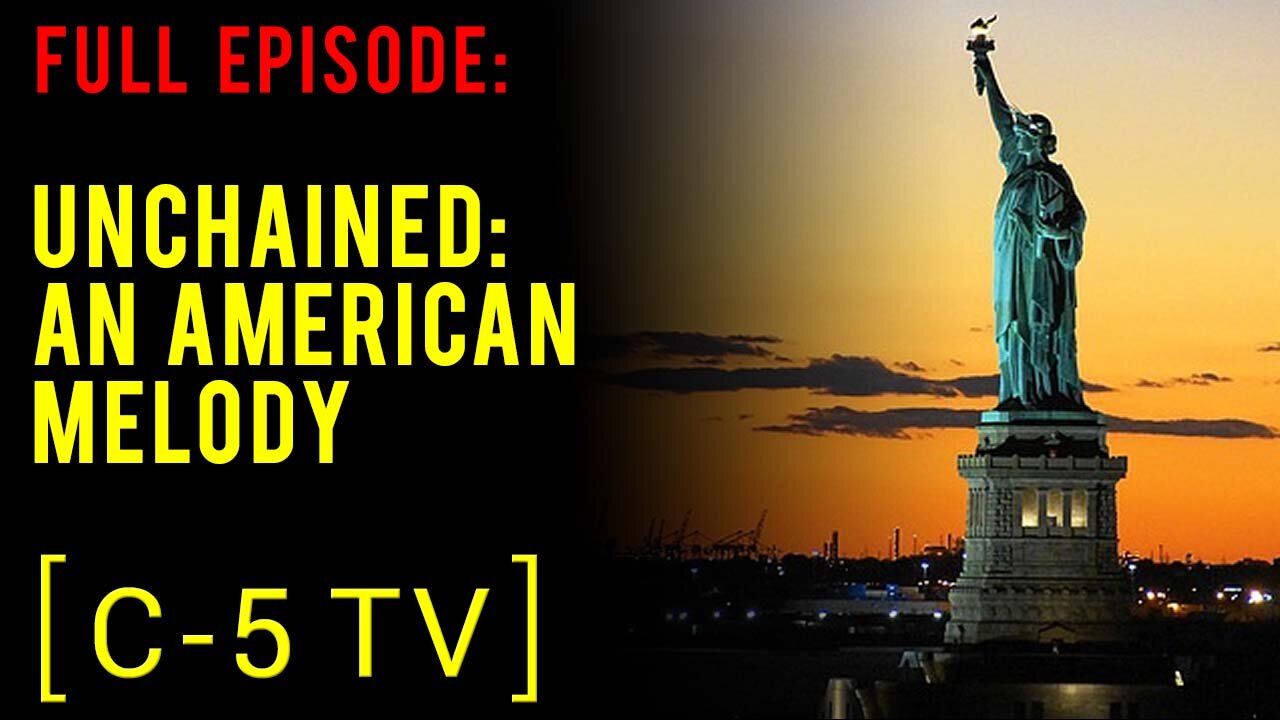 Unchained: An American Melody – Full Episode – C5 TV