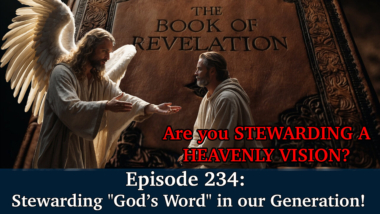 Live Podcast Ep. 234 - Stewarding "God’s Word" in our Generation!