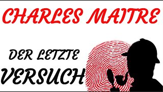 KRIMI Hörspiel - Charles Maitre - DER LETZTE VERSUCH