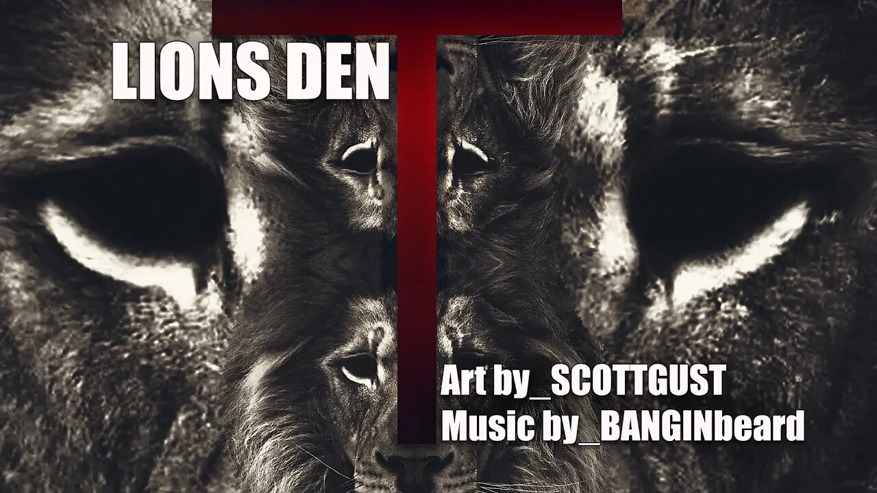 LIONS DEN_Original EDM Music by BANGINbeard_Art by SCOTTGUST