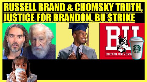 RUSSELL BRAND & NOAM CHOMSKY SPEAKING TRUTH, JUSTICE FOR BRANDON, BU STARBUCKS STRIKE