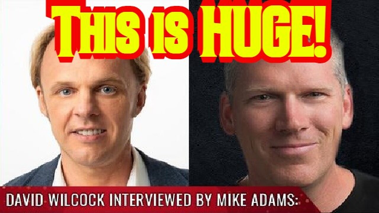 David Wilcock & Mike Adams: Foretelling Dramatic Events We Are About to Witness!