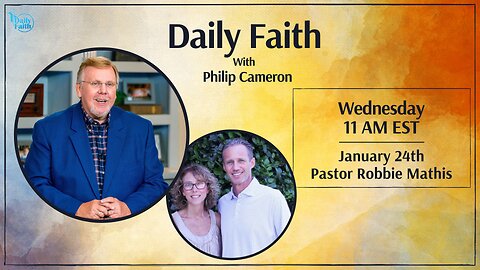 Daily Faith with Philip Cameron: Special Guest Pastor Robbie Mathis