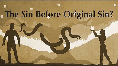 The Sin Before Original Sin? | Theory Video