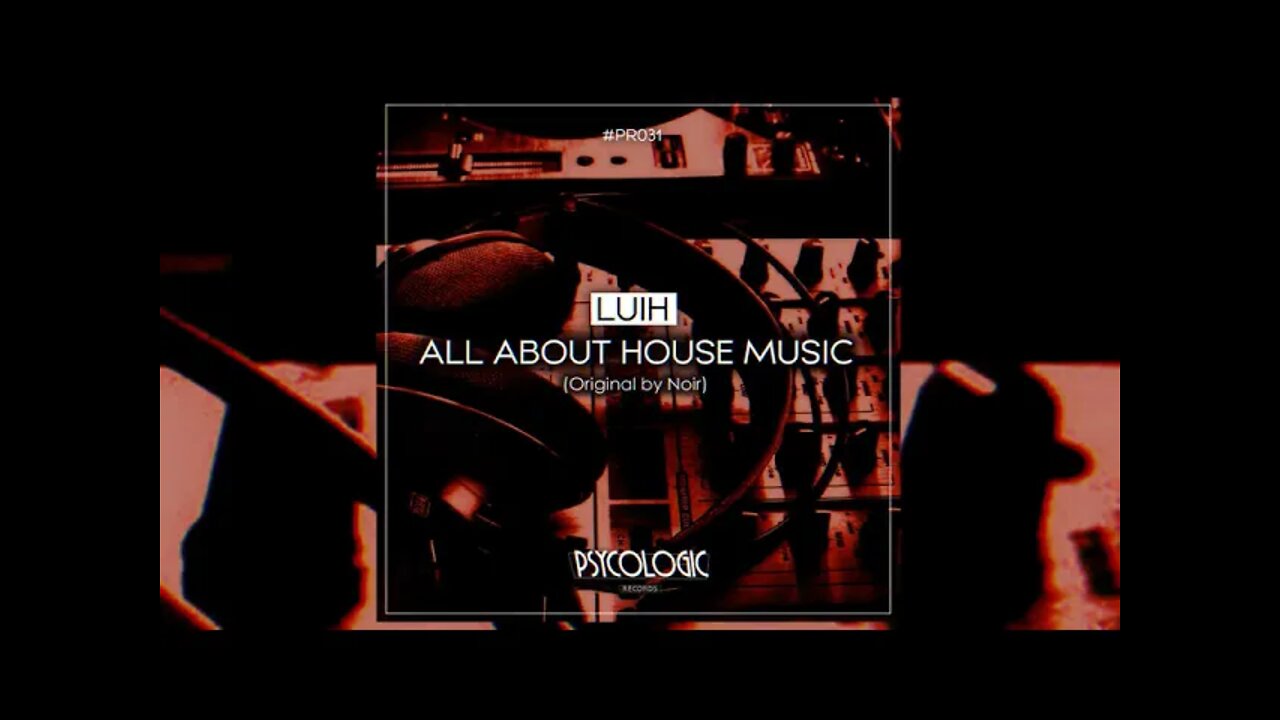 Noir - All About House Music (Luih REMIX)