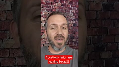 Abortion Clinics are Leaving Texas!!!