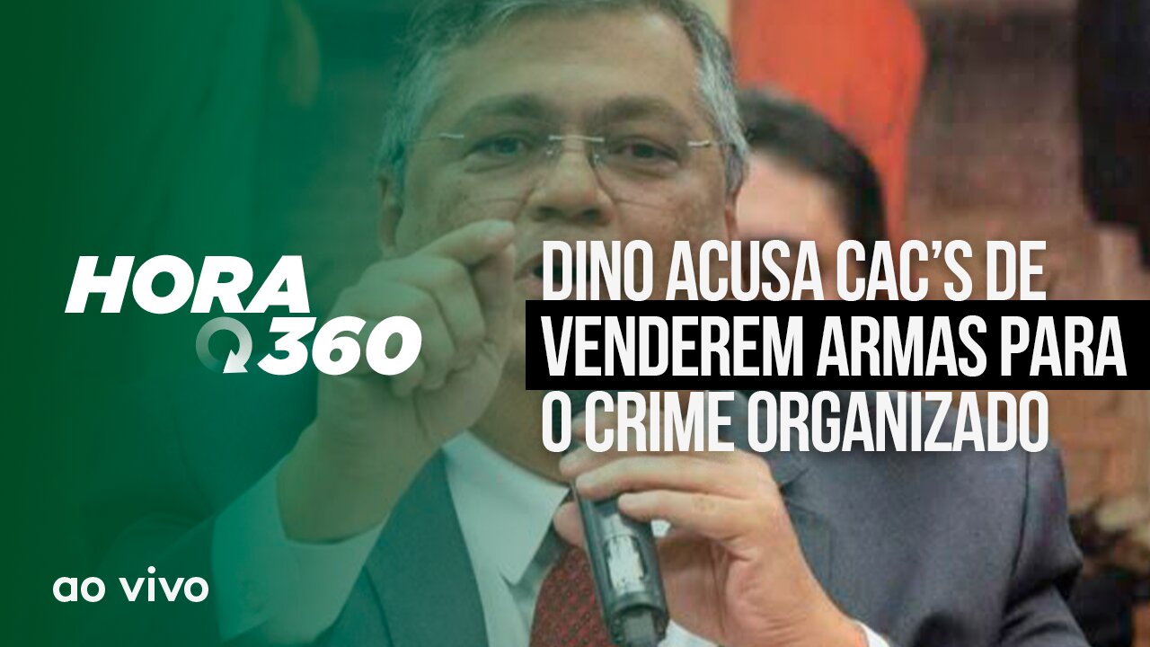 DINO ACUSA CAC’S DE VENDEREM ARMAS PARA O CRIME ORGANIZADO - AO VIVO: HORA 360 - 28/03/2023