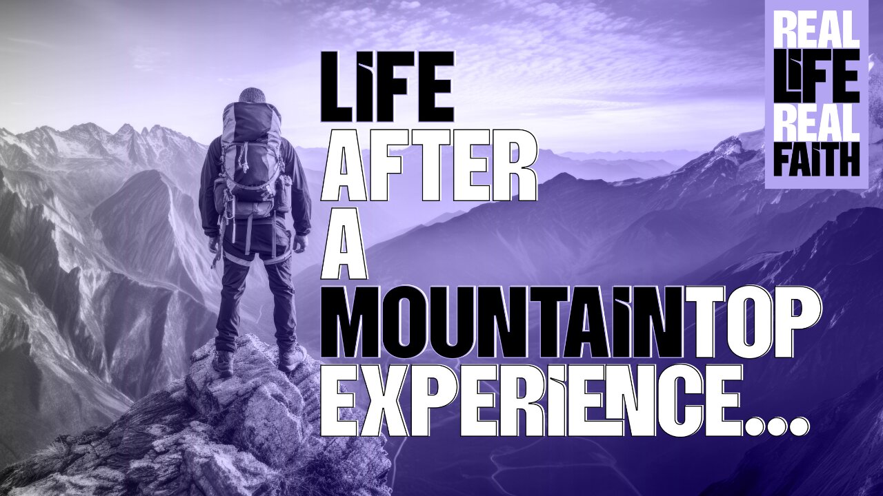 Life After A Mountaintop Experience