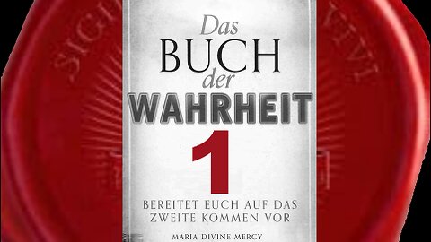 Erste Botschaft von der Jungfrau Maria - (Buch der Wahrheit Nr 1)