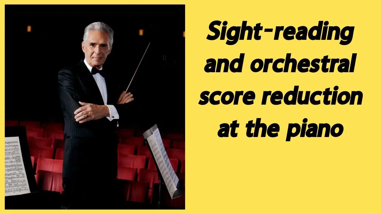 Bill Conti's advice on sight-reading and orchestral score reduction at the piano