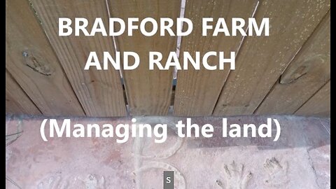 Managing the Land on Bradfords Farm and Ranch