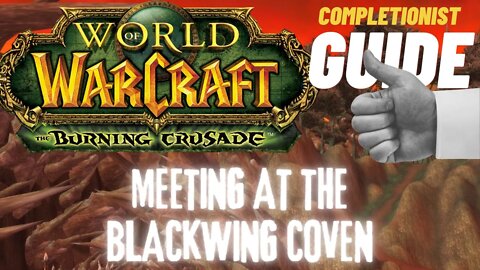 Meeting at the Blackwing Coven WoW Quest TBC completionist guide