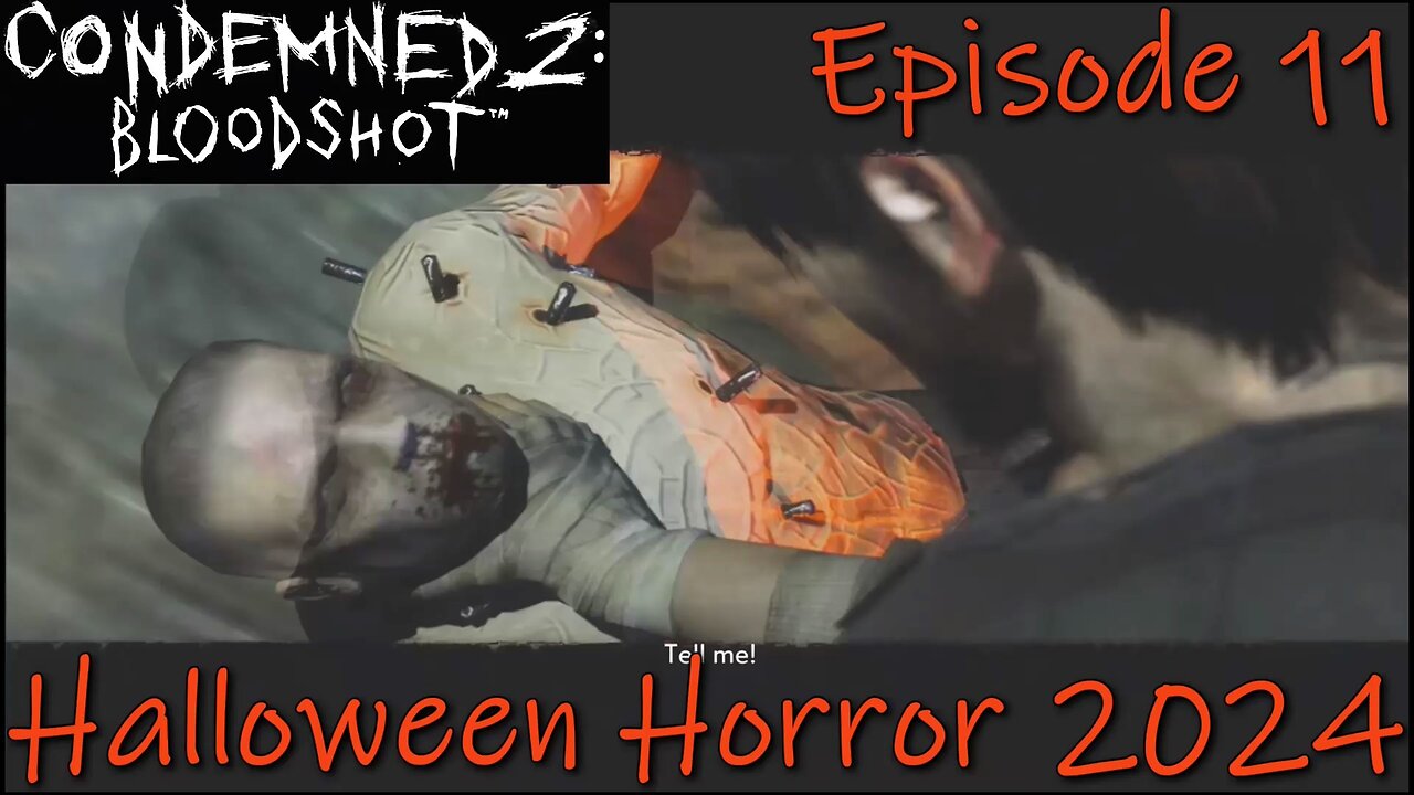 Halloween Horror 2024- Condemned 2: Bloodshot- Chapter 11: The Peninsula