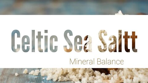 Celtic Salt bringing Health Homeostasis!