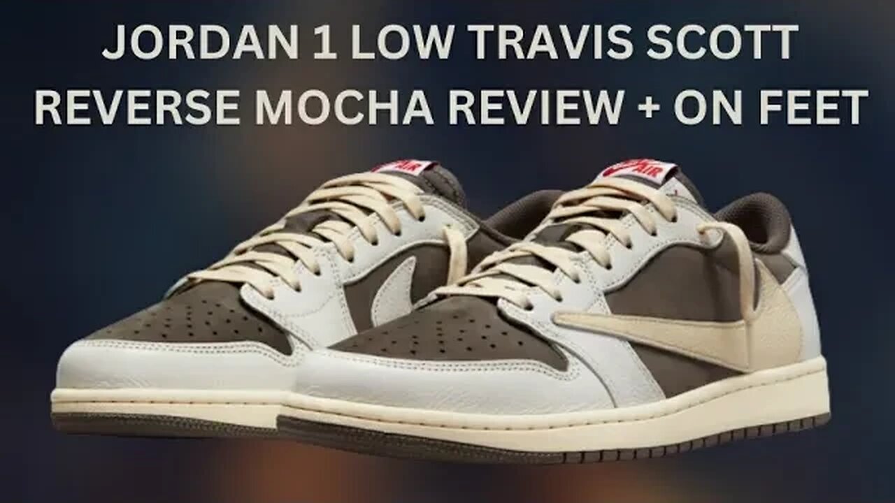 Jordan 1 Travis Scott Reverse Mocha Review + On Feet (Mostyle)