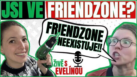 FRIENDZONE Z POHLEDU HOLKY