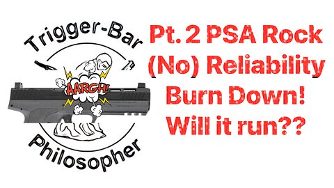 Pt. 2 PSA Rock (no) reliability burn down! Will it run with the new slide cut slide??