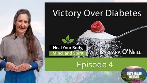 Barbara O’Neill: (4/13) Heal Your Body, Mind And Spirit- The Type 1 Diabetes Cure