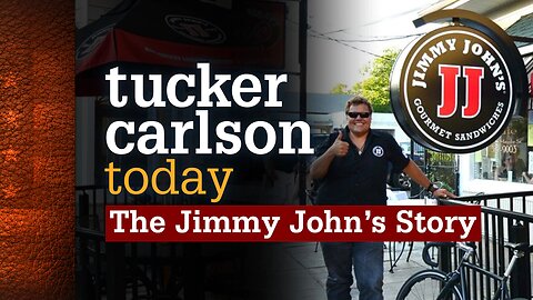 Tucker Carlson Today | The Jimmy John's Story: Jimmy John Liautaud