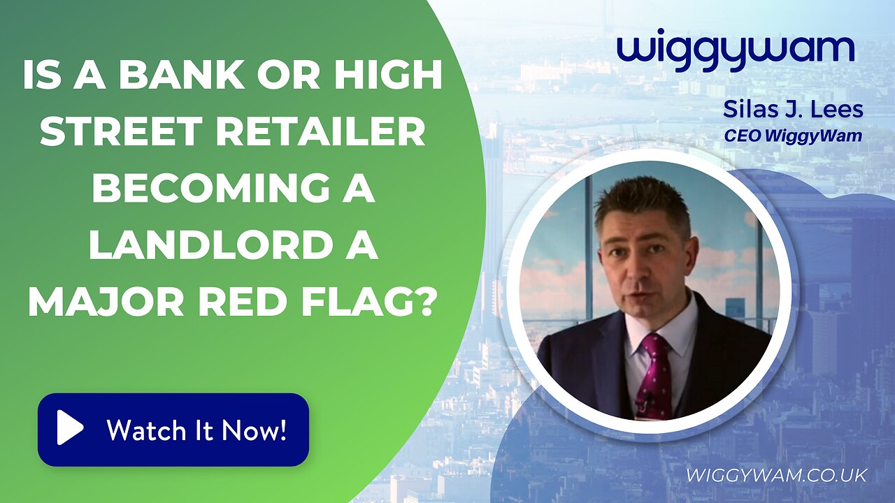 Is a bank or High Street retailer becoming a landlord a major red flag?