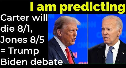 I am predicting Carter will die 8/1; James E Jones will die 8/5 = Trump - Biden debate prophecy