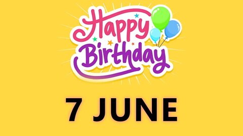 Happy Birthday to all who have Birthday on 7 June - Birthday Wish From Birthday Bash