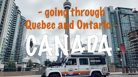 From Québec to Ontario: a DEFENDER in the CITY (EP 21 - World Tour Expedition)