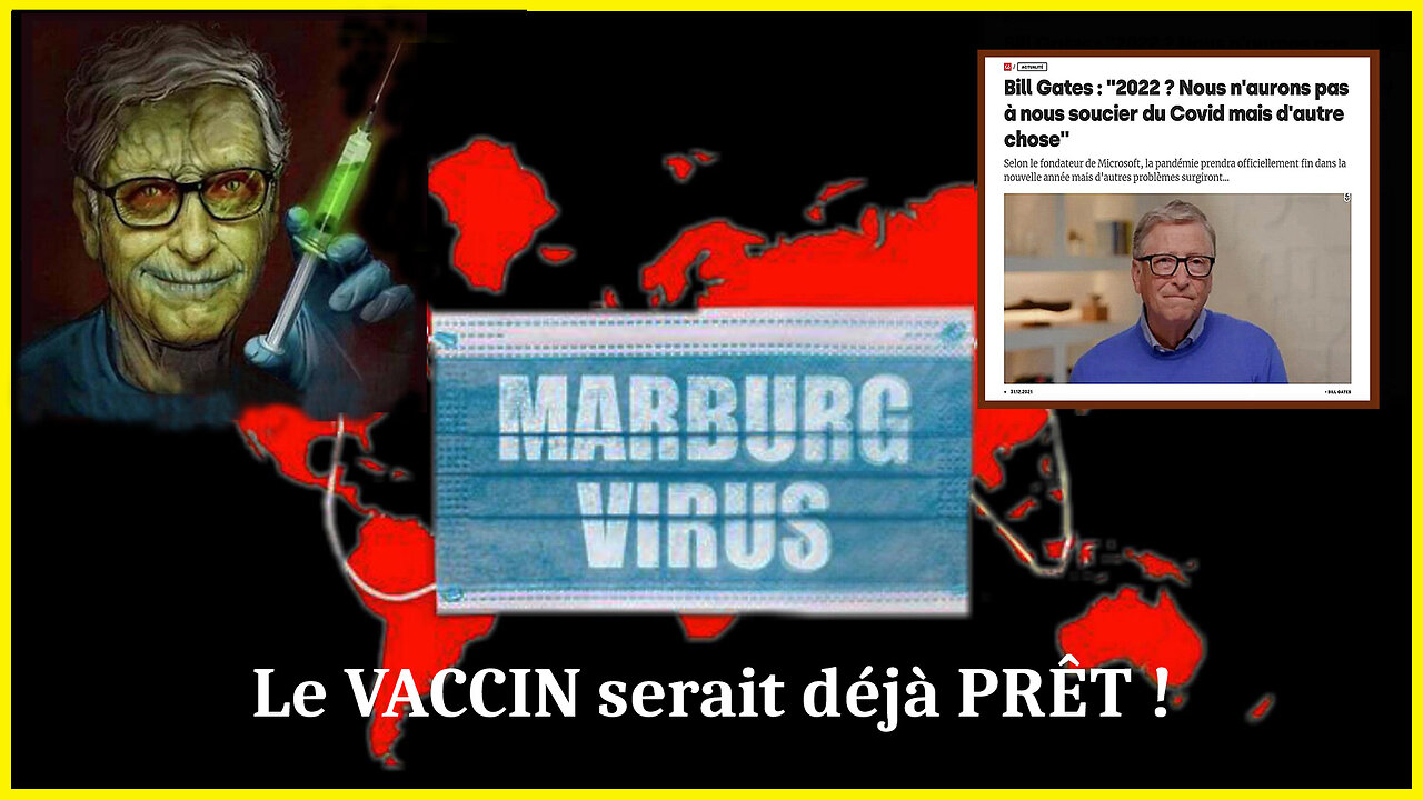 Aprés le vaccin du Covid, viendrait celui du "MARBURG" mais en bien pire ... (Hd 720