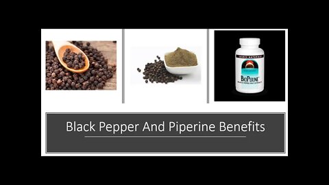 Black Pepper - Bioperine - Piperine Benefits