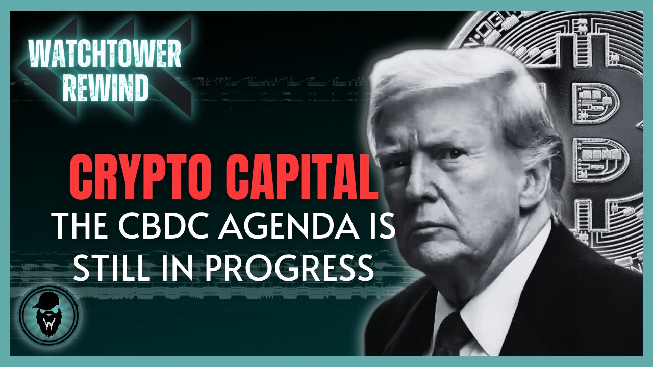 Crypto Capital: The CBDC Agenda Is Still In Progress