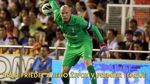 Brad Friedel a jeho cesta v Premier League