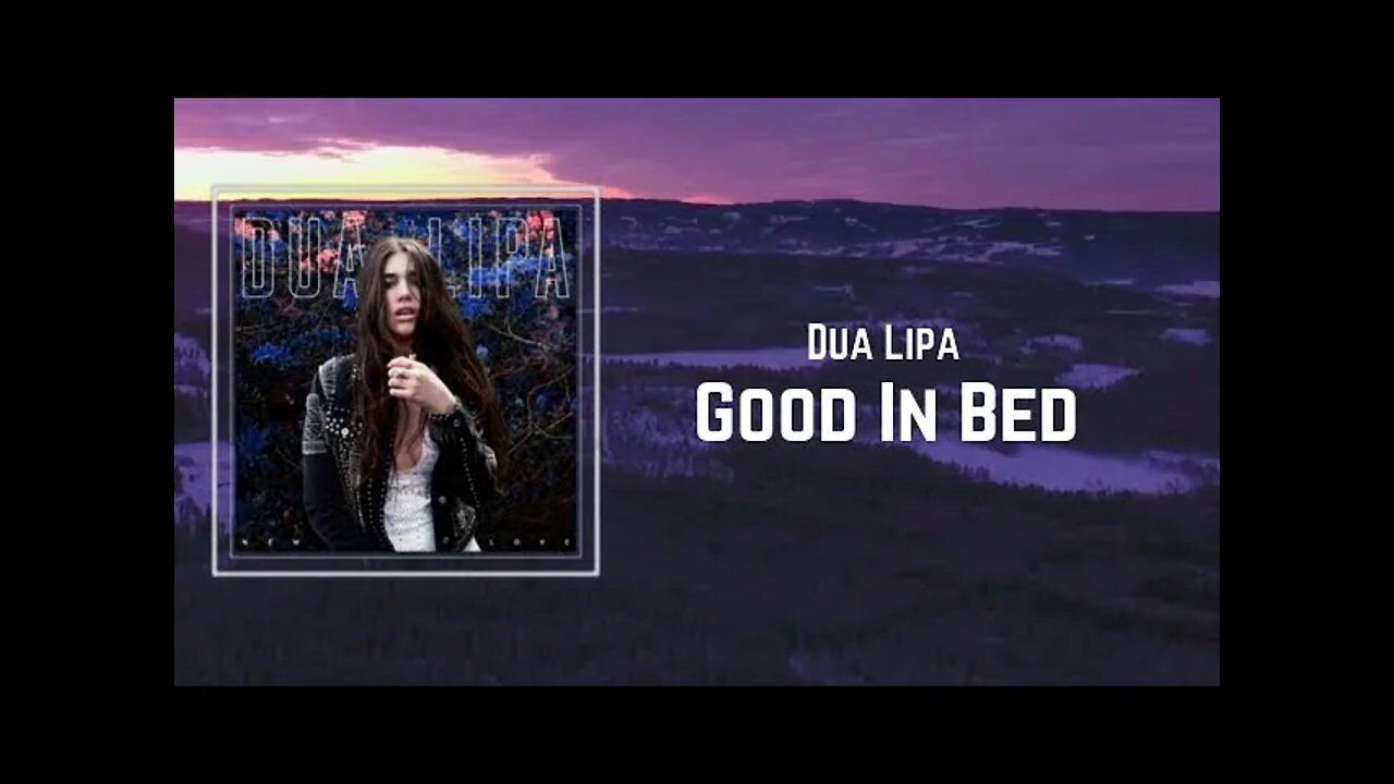 Dua Lipa - Good In Bed (Lyrics)